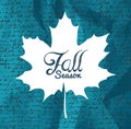 Ã¢â¬ÅFall seasonÃ¢â¬Â text Autumn leaf with writings background EPS10 file.